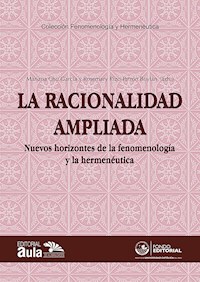 La racionalidad ampliada: nuevos horizontes de la fenomenología y la hermenéutica -  - ebook