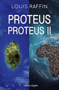 Proteus, tomes 1 et 2 - Raffin Louis - ebook