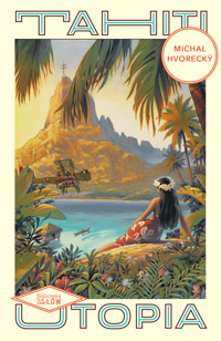 Tahiti. Utopia - Hvorecky Michal - ebook