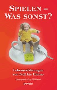 Spielen! Was sonst? - Erny Hildebrand - ebook