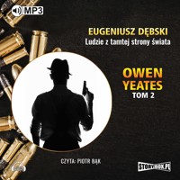 Owen Yeates tom 2. Ludzie z tamtej strony czasu - Eugeniusz Dębski - audiobook