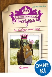 Pferdeinternat Inselglück – Im Galopp zum Sieg - Emma Norden - ebook