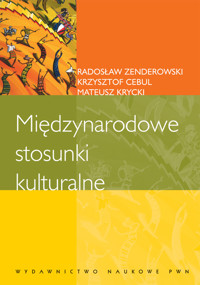 Międzynarodowe stosunki kulturalne - Cebul Krzysztof, Krycki Mateusz, Zenderowski Radosław - książka