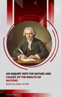 An Inquiry into the Nature and Causes of the Wealth of Nations - Adam Smith - ebook