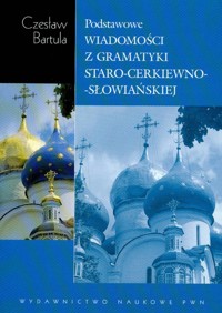 Podstawowe wiadomości z gramatyki staro-cerkiewno-słowiańskiej - Bartula Czesław - książka