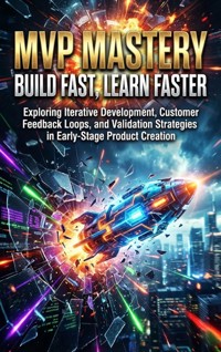 MVP Mastery: Build Fast, Learn Faster - Mae Collinsworth - ebook