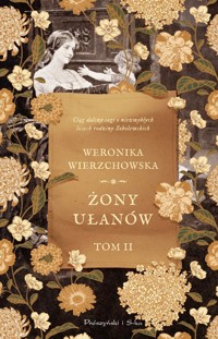 Żony Ułanów. Saga rodziny Sobolewskich. Tom 2 - Weronika Wierzchowska - ebook + audiobook + książka