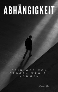 Abhängigkeit - Paul M. - ebook