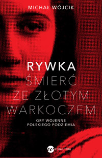 Rywka. Śmierć ze złotym warkoczem. Gry wojenne polskiego podziemia - Michał Wójcik - ebook + audiobook + książka