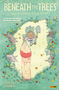 Beneath the Trees - Wo niemand dich sieht! - Patrick Horvath - ebook