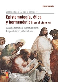 Epistemología, ética y hermenéutica en el siglo XXI - Víctor Hugo Caicedo Moscote - ebook