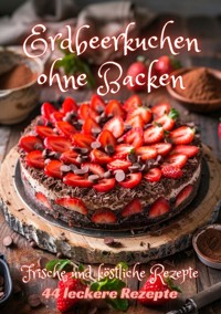 Erdbeerkuchen ohne Backen - Diana Kluge - ebook