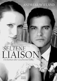Seltene Liaison - Andreas Wieland - ebook