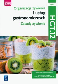 Organizacja żywienia i usług gastronomicznych. Kwalifikacja HGT.12. Część 1 - Nadoolna Irena, Kunachoicz Hanna, Przygoda Beata - książka