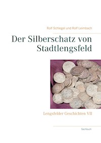 Der Silberschatz von Stadtlengsfeld - Rolf Schlegel - ebook