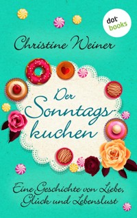 Der Sonntagskuchen - Christine Weiner - ebook