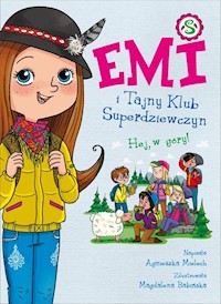 Emi i Tajny Klub Superdziewczyn Hej w góry! Tom 13 - Mielech Agnieszka - książka