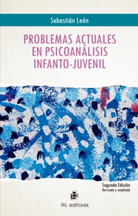 Problemas actuales en psicoanálisis infanto-juvenil - Sebastián León - ebook