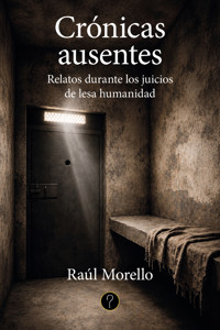 Crónicas ausentes - Raúl Morello - ebook