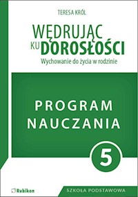 Wędrując ku dorosłości Program dla klasy 5 szkoły podstawowej - Król Teresa - książka