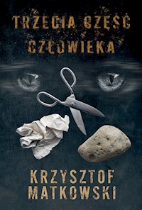 Trzecia część człowieka - Matkowski Krzysztof - ebook + książka