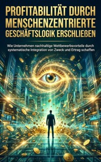 Profitabilität durch menschenzentrierte Geschäftslogik erschließen - Kerstin Adler - ebook