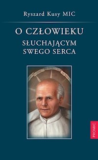 O człowieku słuchającym swego serca - Kusy MIC Ryszard - książka
