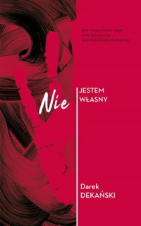 Nie jestem własny - Darek Dekański - książka