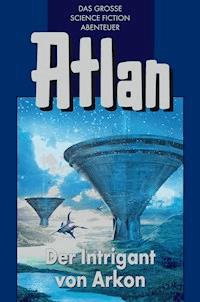 Atlan 32: Der Intrigant von Arkon (Blauband) - Ernst Vlcek - ebook