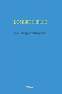 L’ombre creuse - Jean-Philippe Vlahopoulos - ebook