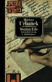 Marian Eile. Poczciwy cynik z `Przekroju` - Mariusz Urbanek - książka