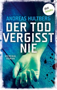 Der Tod vergisst nie - Andreas Hultberg - ebook
