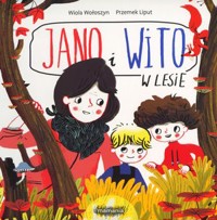 Jano i Wito. W lesie - Wiola Wołoszyn, Przemek Liput (ilustr.) - książka