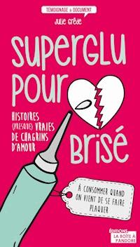 Superglu pour cœur brisé - Julie Grêde - ebook