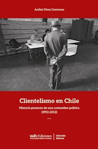Clientelismo en Chile - Aníbal Pérez Contreras - ebook