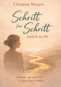 Schritt für Schritt -zurück zu dir - Christine Weyers - ebook