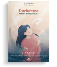 Duchowość zdrowa emocjonalnie dla kobiet - Geri Scazzero, Peter Scazzero - książka