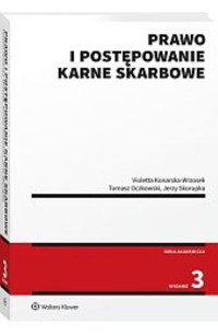 Prawo i postępowanie karne skarbowe w.3/2025 - Oczkowski Tomasz, Konarska-Wrzosek Violetta, Skorupka Jerzy - książka