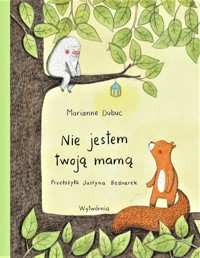 Nie jestem twoją mamą - Dubuc Marianne - książka