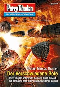 Perry Rhodan 2844: Der Verschwiegene Bote - Michael Marcus Thurner - ebook
