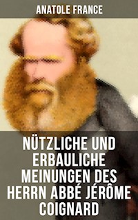 Nützliche und erbauliche Meinungen des Herrn Abbé Jérôme Coignard - Anatole France - ebook