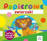 Papierowe zwierzaki. Safari, dżungla, ocean - Elżbieta Sekuła - książka