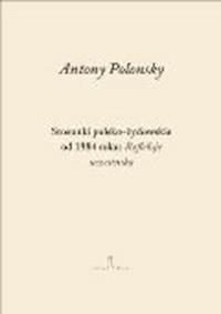 Stosunki polsko-zydowskie od 1984 roku. Refleksje uczestnika - Antony Polonsky - ebook