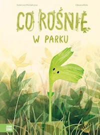 Co rośnie w parku - Michalicyna Kateryna - książka