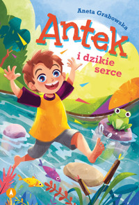 Antek i dzikie serce - Aneta Grabowska - książka