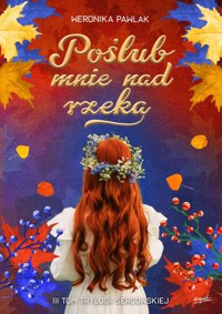 Poślub mnie nad rzeką - Pawlak Weronika - ebook + książka