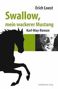 Swallow, mein wackerer Mustang - Erich Loest - ebook