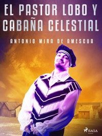 El pastor lobo y cabaña celestial - Antonio Mira de Amescua - ebook