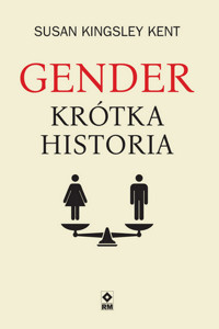 Gender Krótka historia - Kingsley Kent Susan - książka