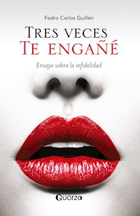 Tres veces te engañé - Fedro Carlos Guillén - ebook